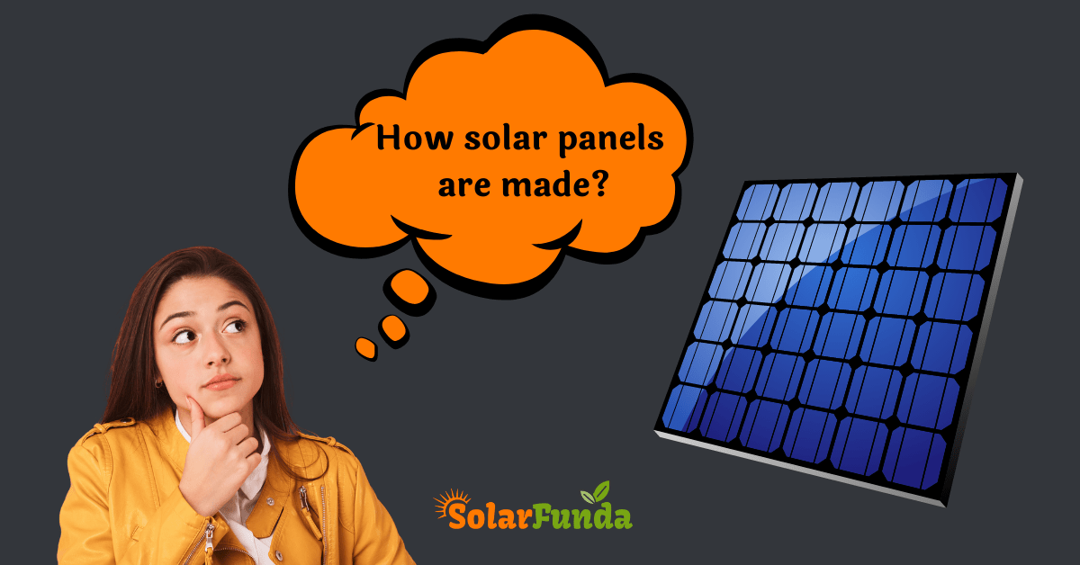 How solar panels are made?
